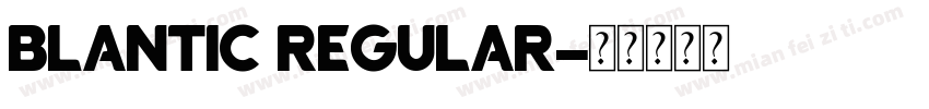 blantic Regular字体转换